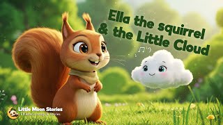 Ella and the Little Cloud 🌥️ | A Gentle Bedtime Story About Friendship 🐿️✨