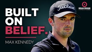 From Self-Doubt to Unshakeable Self-Belief - Max Kennedy