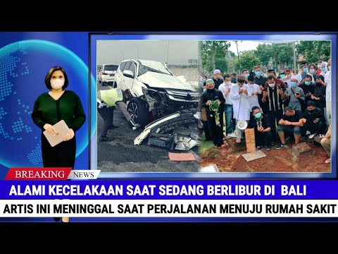 Dunia Hiburan Kembali Berduka, Kehilangan Salah Satu Sosok Artis Cantik Akibat Kecelakaan