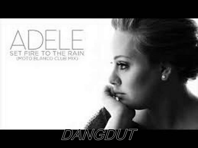 Adele Set Fire To The Rain™( DANGDUT) class=