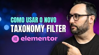 Como usar o novo Taxonomy Filter do Elementor Pro no WordPress