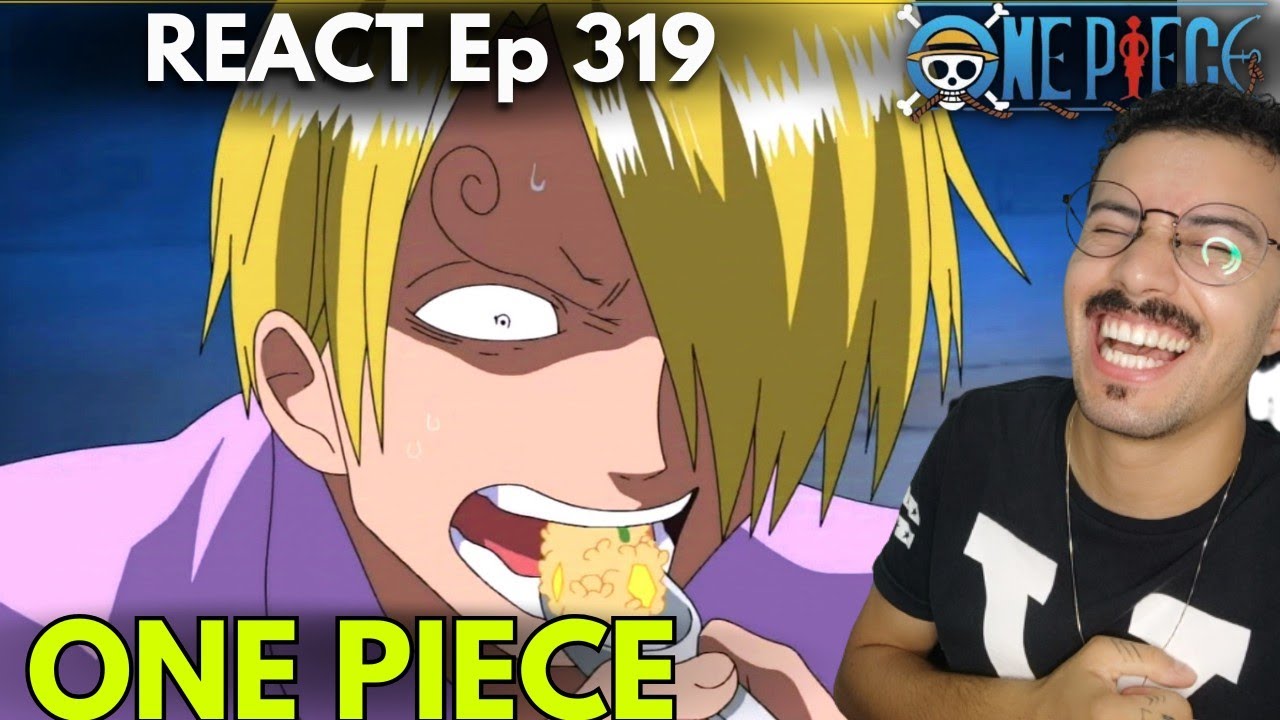 REACT - SANJI E O PRATO MAIS SABOROSO- Ep.319 - ONE PIECE - 