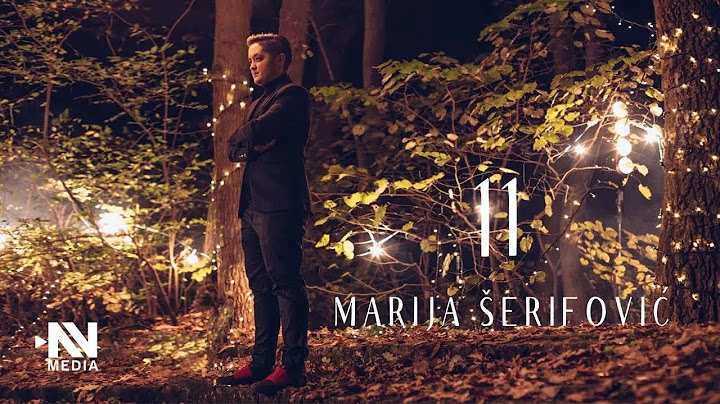 MARIJA SERIFOVIC - 11 - (OFFICIAL VIDEO)