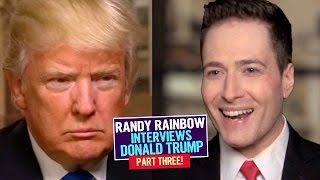 Famous Randy Rainbow Interviews Donald Trump: PART THREE Wealth
