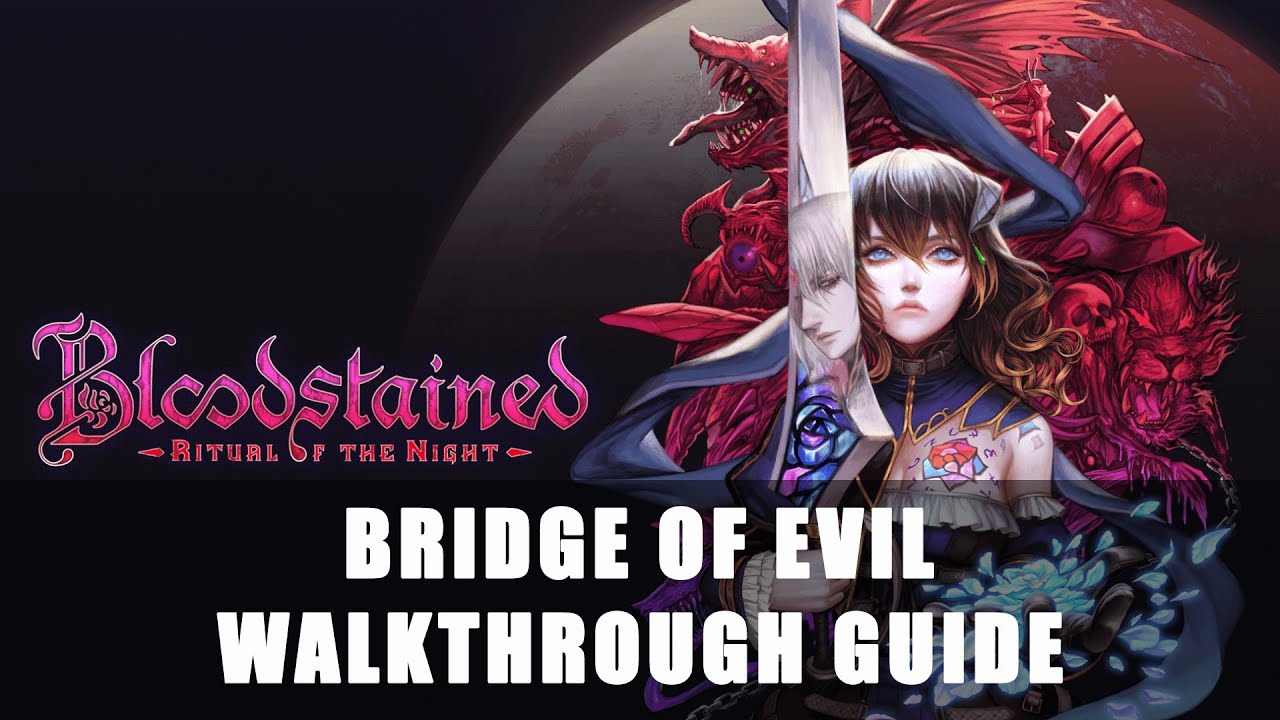 Bloodstained: Ritual of the Night | Bridge of Evil Walkthrough Guide