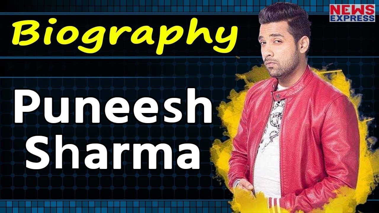 Bigg Boss 11 में Playboy की Image वाले Puneesh Sharma की Biography