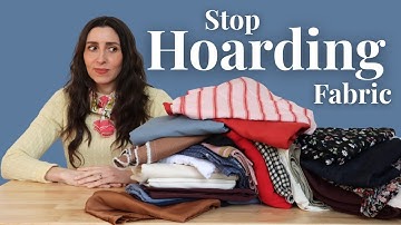 STOP Hoarding Fabric! 5 Simple Rules to Follow