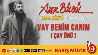 Azer Bülbül / Vay Benim Canım (Çay Önü) (Remastered)