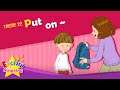 Theme 22 put on  put on your coat  esl song  story  learning english for kids