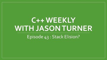 C++ Weekly - Ep 43 - Stack Elision?