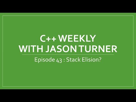 C++ Weekly - Ep 43 - Stack Elision?