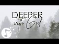 Deeper with God, Instrumental worship, Soaking in Heavenly sounds, Prayer time, In His presence