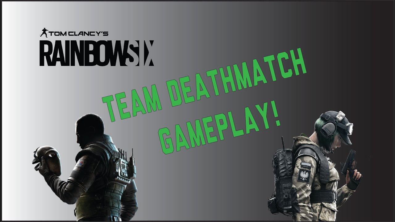 Tom Clancy's Rainbow Six Siege - Team Deathmatch Gameplay (No ...