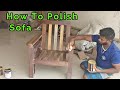 how to polish sofa | wood polish process