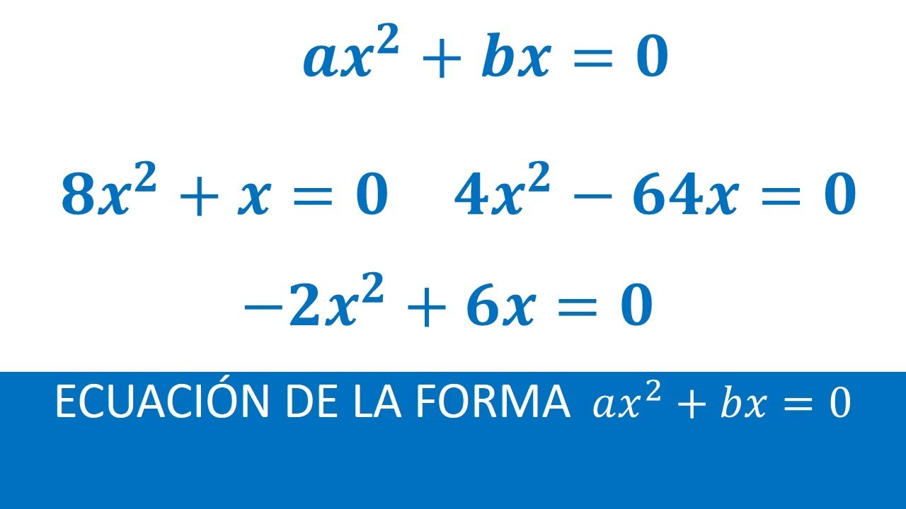ECUACI N DE LA FORMA Ax2 bx 0 YouTube ECUACI N DE LA FORMA Ax2 bx 0 YouTube