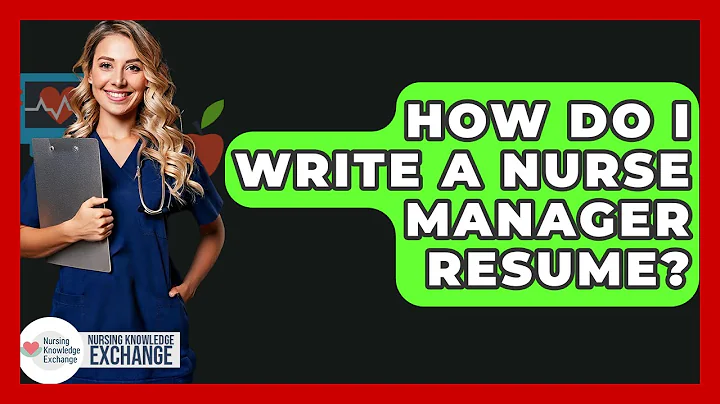 How Do I Write A Nurse Manager Resume? - Nursing Knowledge Exchange