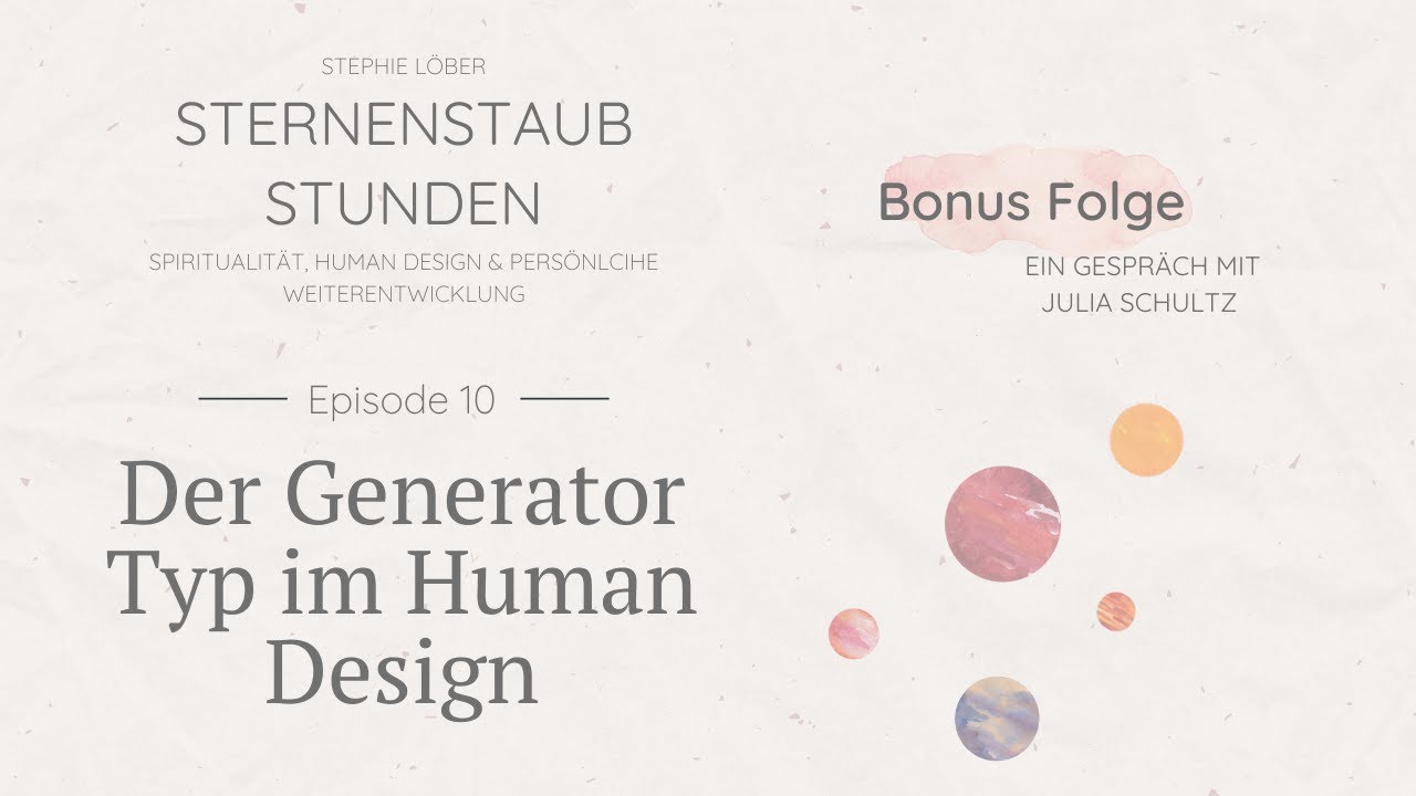 Der Generator Typ im Human Design mit Stephie Löber I Sternenstaub Stunden Podcast