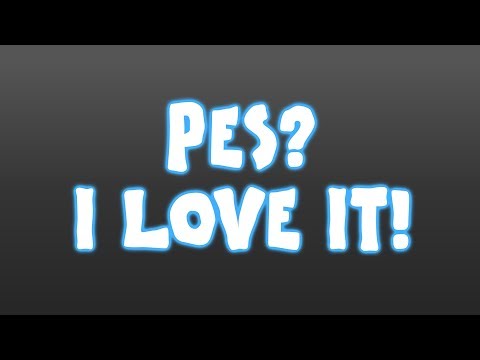 PES - I love it! - PES - I love it!