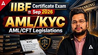 IIBF Certification Sep 2026 | AML KYC Exam 2026 | AML/CFT Legislations | Kinshuk Sir