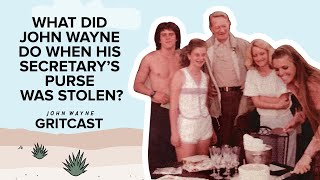 What happens when you steal John Wayne's secretary's purse? - John Wayne Gritcast