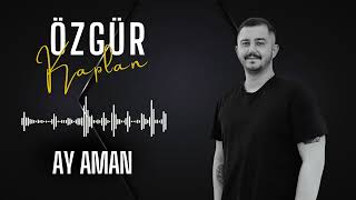 Özgür Kaplan - Ay Aman ( 2024  ) Resimi
