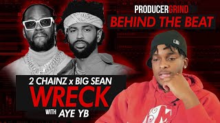 The Making Of 2 Chainz & Big Sean Wreck W Aye Yb Co Prod. Hitmaka & Duce