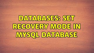 Databases: Set recovery mode in mysql database