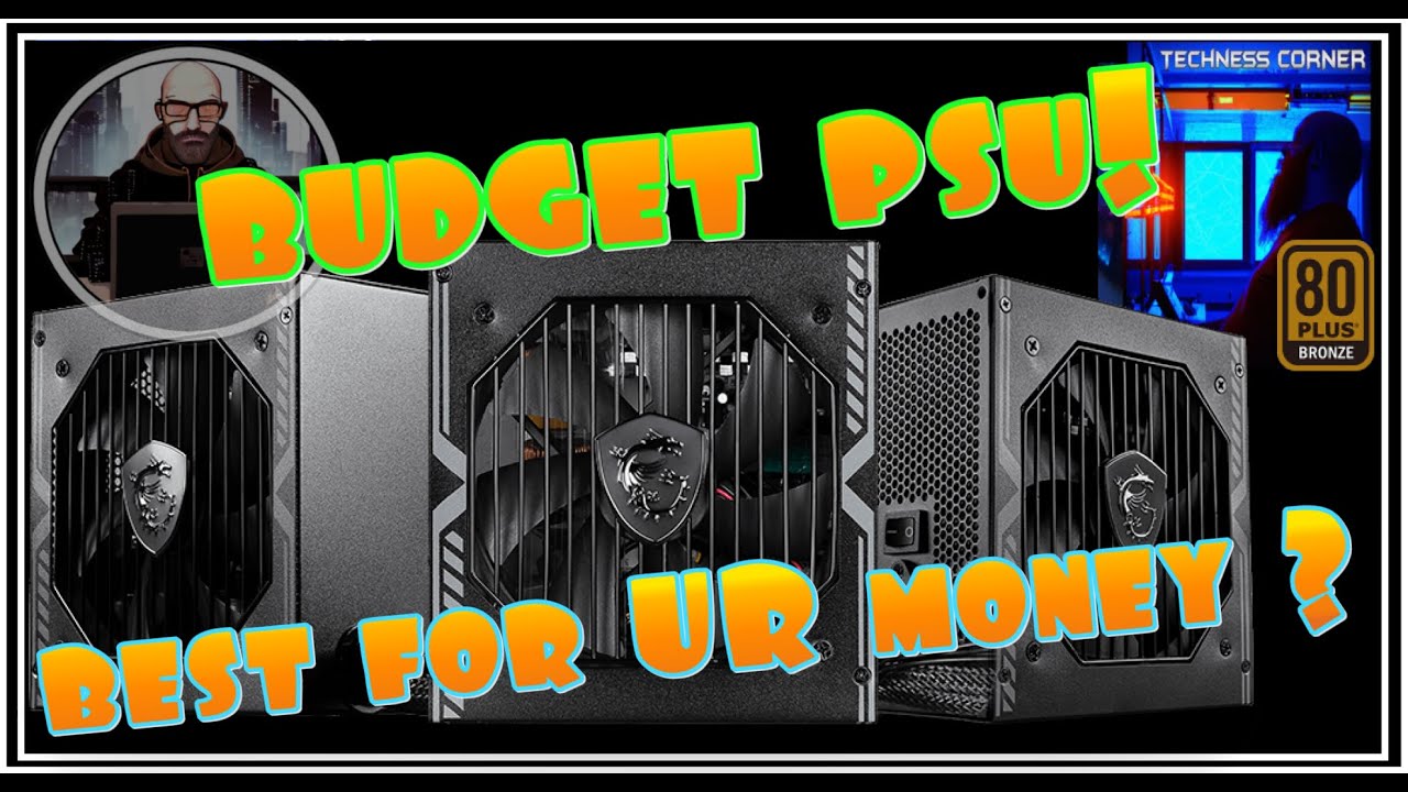 Best Budget Power Supply for PC? MSI MAG A650BN 650 Watt Bronze