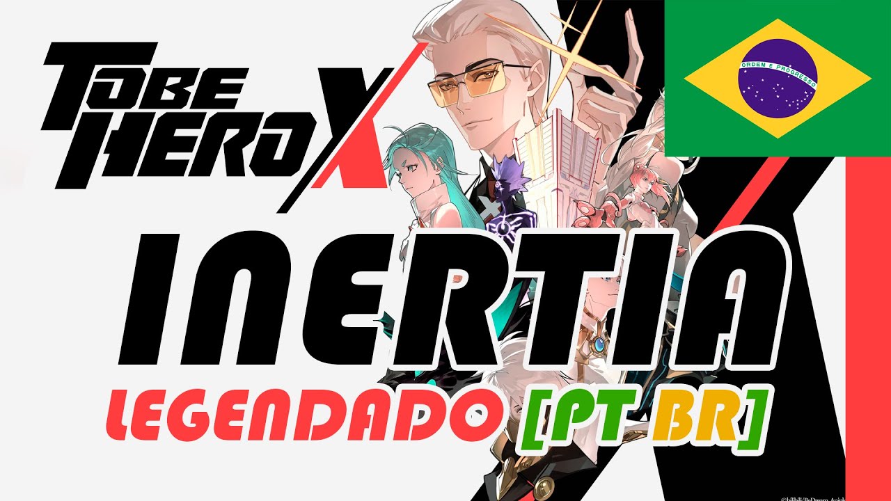 TO BE HERO X - Opening FULL INERTIA (Legendado PT-BR) - YouTube