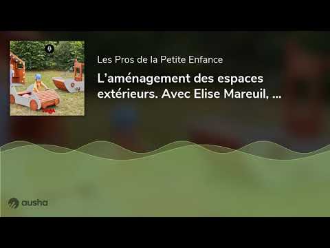 L’aménagement des espaces extérieurs. Avec Elise Mareuil, responsable pédagogique des crèches Agapi