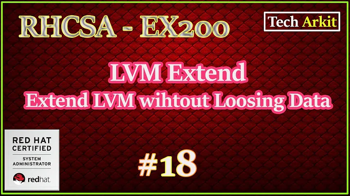 How To Extend Linux LVM | lvextend | LVEXTEND | RHCSA Certification #18 | Tech Arkit | EX200