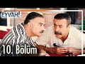 Gençliğim Eyvah 10. Bölüm