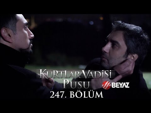 Kurtlar Vadisi Pusu 247. Bölüm Beyaz TV FULL HD