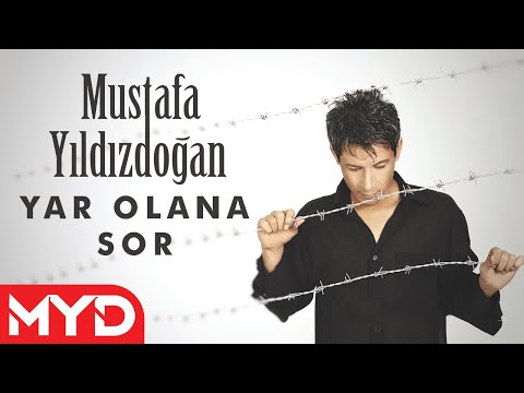 Mustafa Yıldızdoğan - Yar Olana Sor