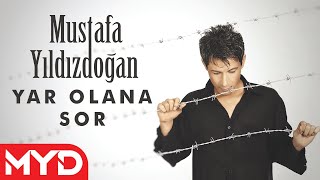 Mustafa Yıldızdoğan - Yar Olana Sor