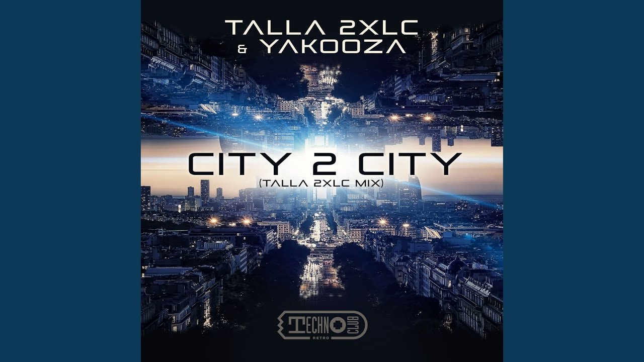 City 2 City (Talla 2XLC Original Mix)