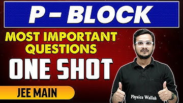 P - Block - Most Important Questions in 1 Shot | JEE Main