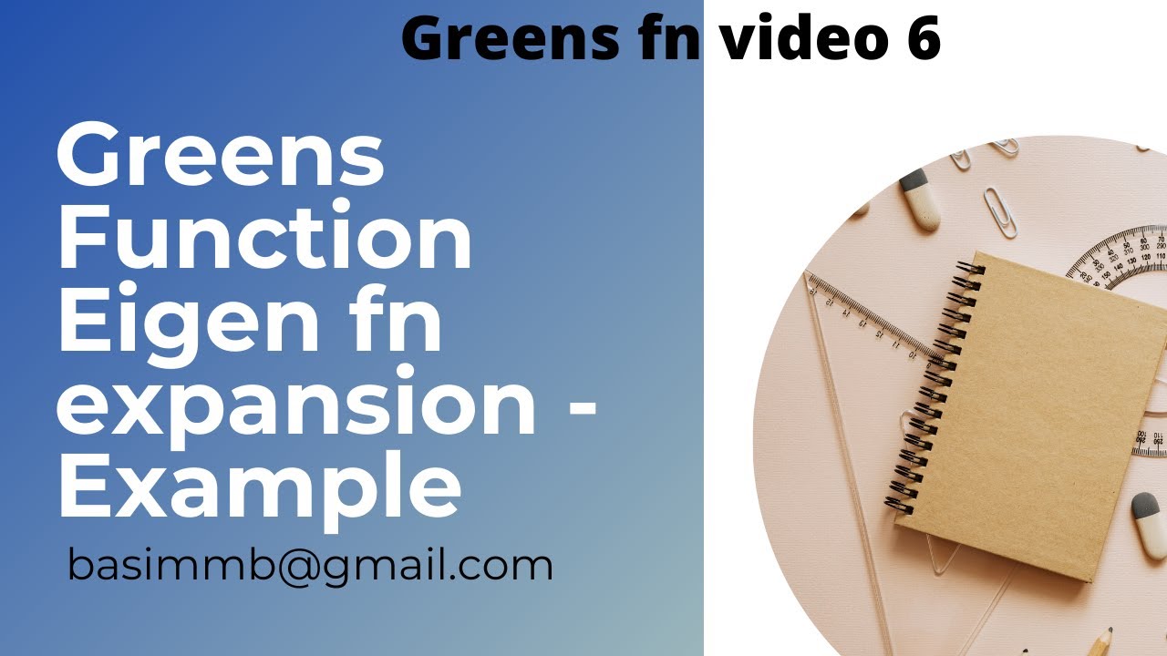 Green's Function-Eigen Function expansion-Problem solving - YouTube