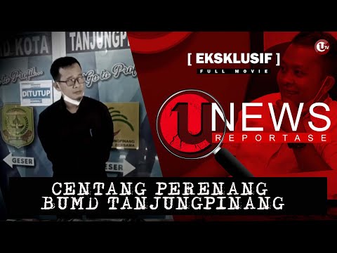 [EKSKLUSIF] CENTANG PERENANG BUMD TANJUNGPINANG | U-NEWS REPORTASE #EPS22