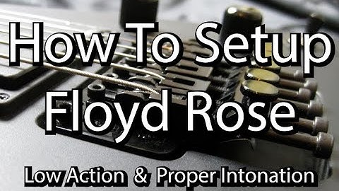 How to Setup a Floyd Rose Trem System Properly with Low Action and Intonation