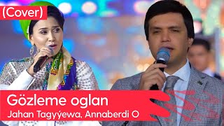 Jahan Tagyyewa, Annaberdi Orazmammedow - Gozleme oglan | 2023 (Cover) Resimi