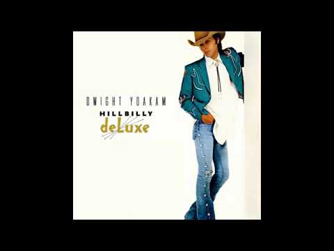 Dwight Yoakam — DWIGHT YOAKAM HILLBILLY DELUXE