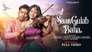 SAAR GULAB BAHA || FULL VIDEO || NEW SANTALI ROMANTIC VIDEO || DHANE || PUJA