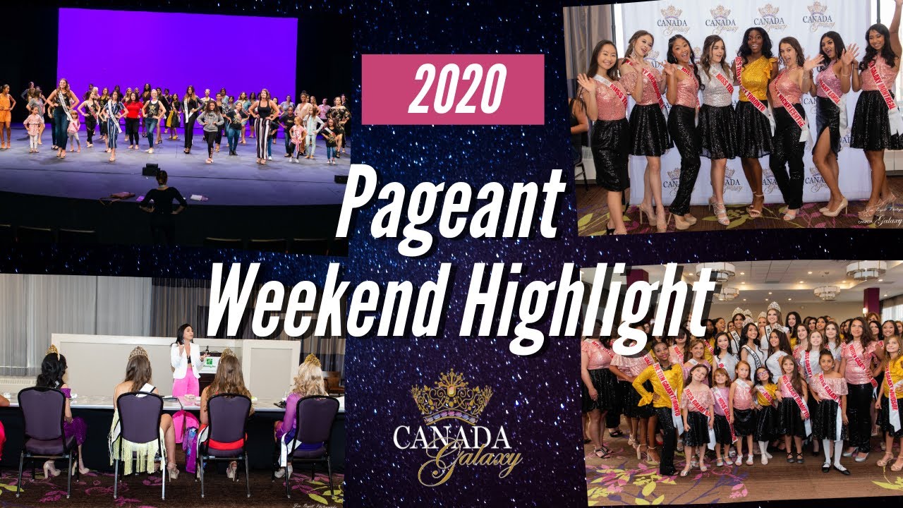Pageant Weekend 2020 Canada Galaxy Pageant Weekend Highlight - YouTube