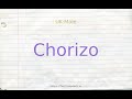 How to pronounce chorizo