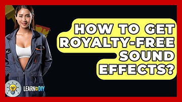How To Get Royalty-free Sound Effects? - LearnToDIY360.com