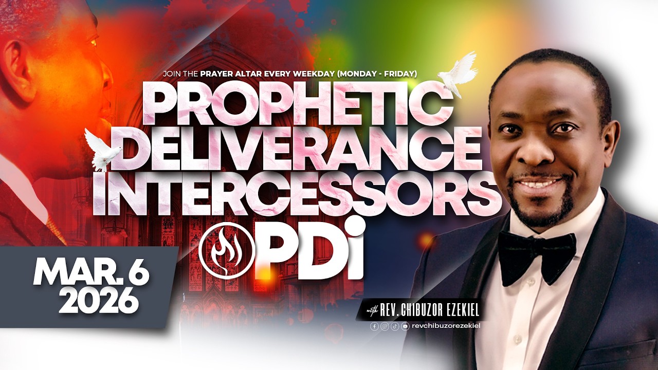 Prophetic Deliverance Intercessors (PDI) | Rev. Chibuzor Ezekiel | 06.03.26