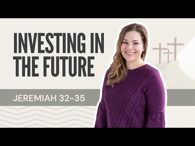Why Jeremiah Bought Worthless Land (Jeremiah 32–35)