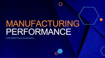Measuring Your Manufacturing Performance with KPIs from Acumatica