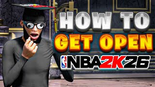 How to MASTER Getting Open in NBA 2K26 | Full Beginners Guide
